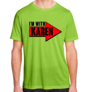 I'm With Karen Adult ChromaSoft Performance T-Shirt