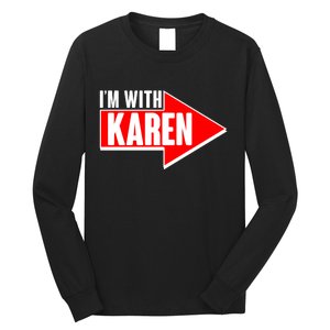 I'm With Karen Long Sleeve Shirt