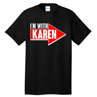 I'm With Karen Tall T-Shirt