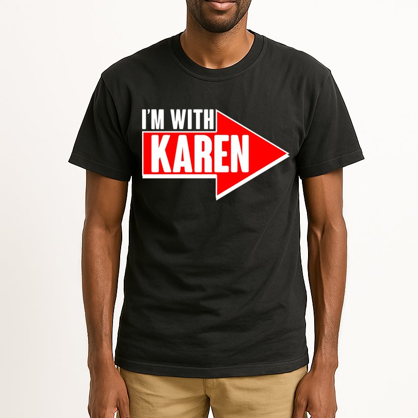 I'm With Karen Tall T-Shirt