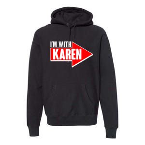 I'm With Karen Premium Hoodie