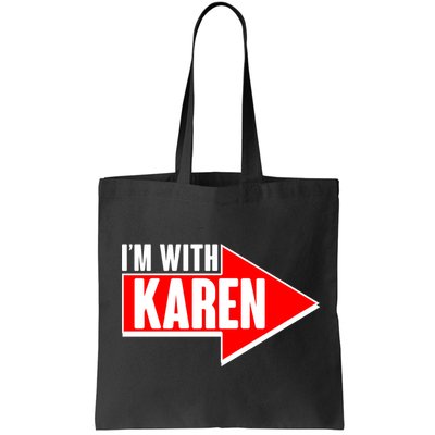 I'm With Karen Bag