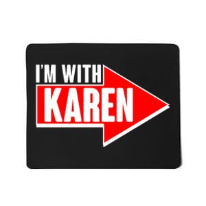 I'm With Karen Mousepad