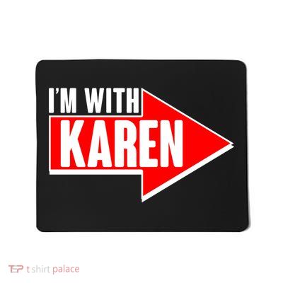 I'm With Karen Mousepad