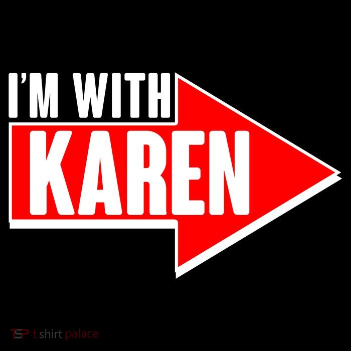 I'm With Karen Premium T-Shirt