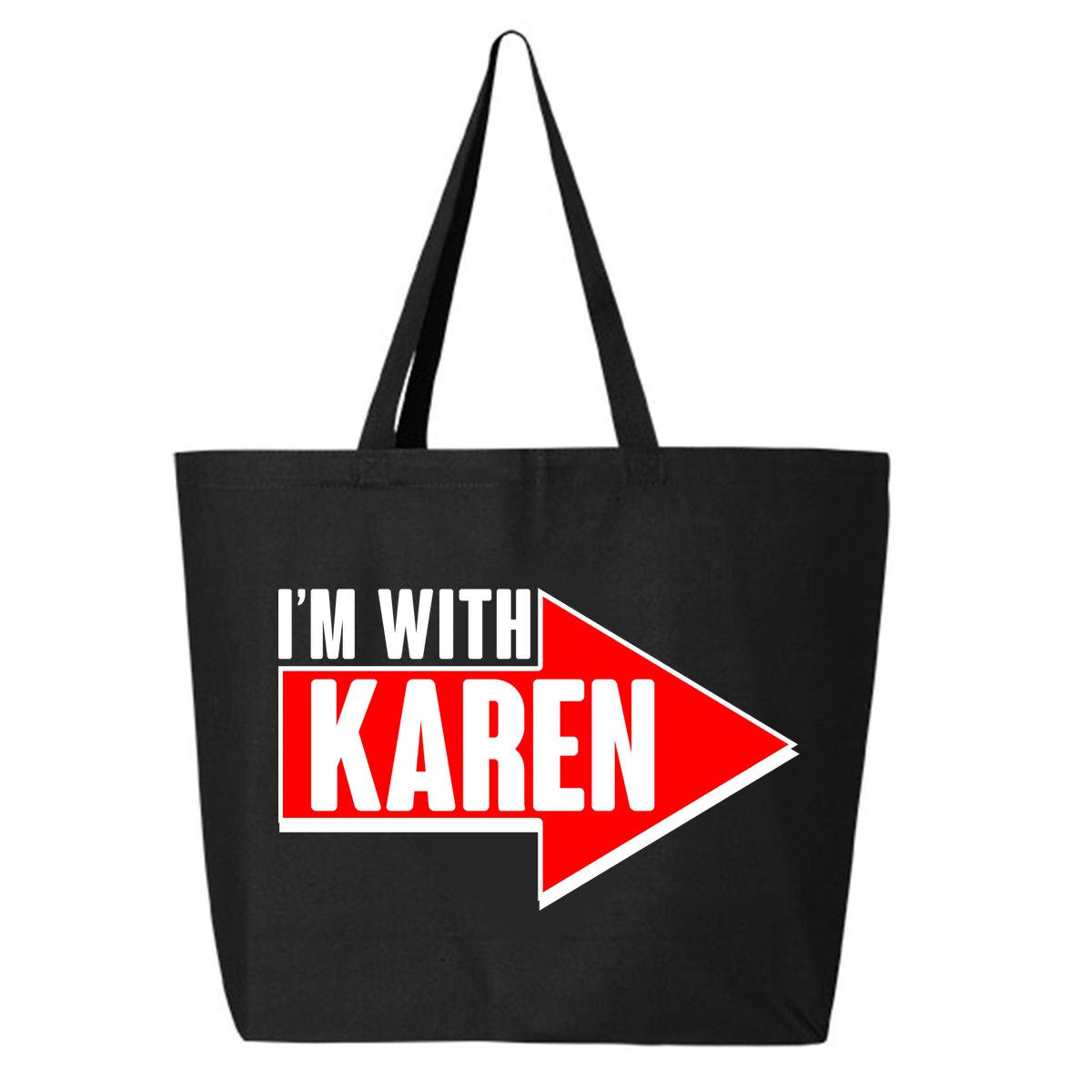 I'm With Karen 25L Jumbo Tote