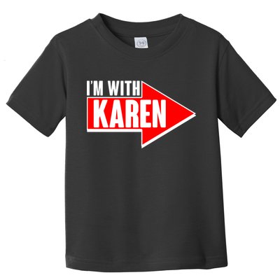 I'm With Karen Toddler T-Shirt