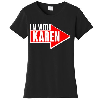 I'm With Karen Women's T-Shirt