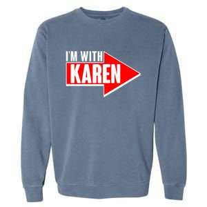 I'm With Karen Garment-Dyed Sweatshirt