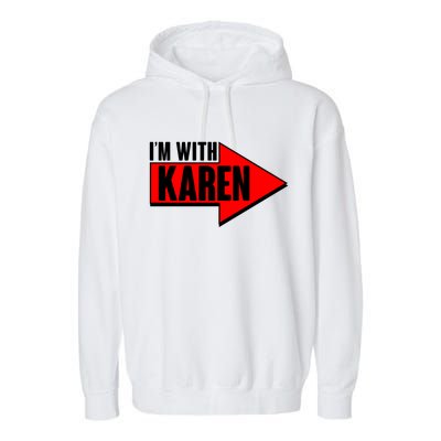 I'm With Karen Garment-Dyed Fleece Hoodie