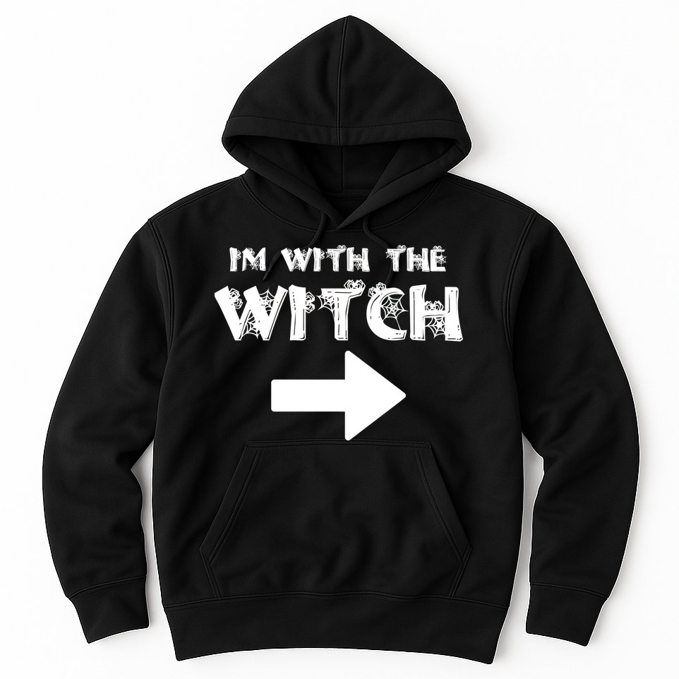 I'm With The Witch Hoodie