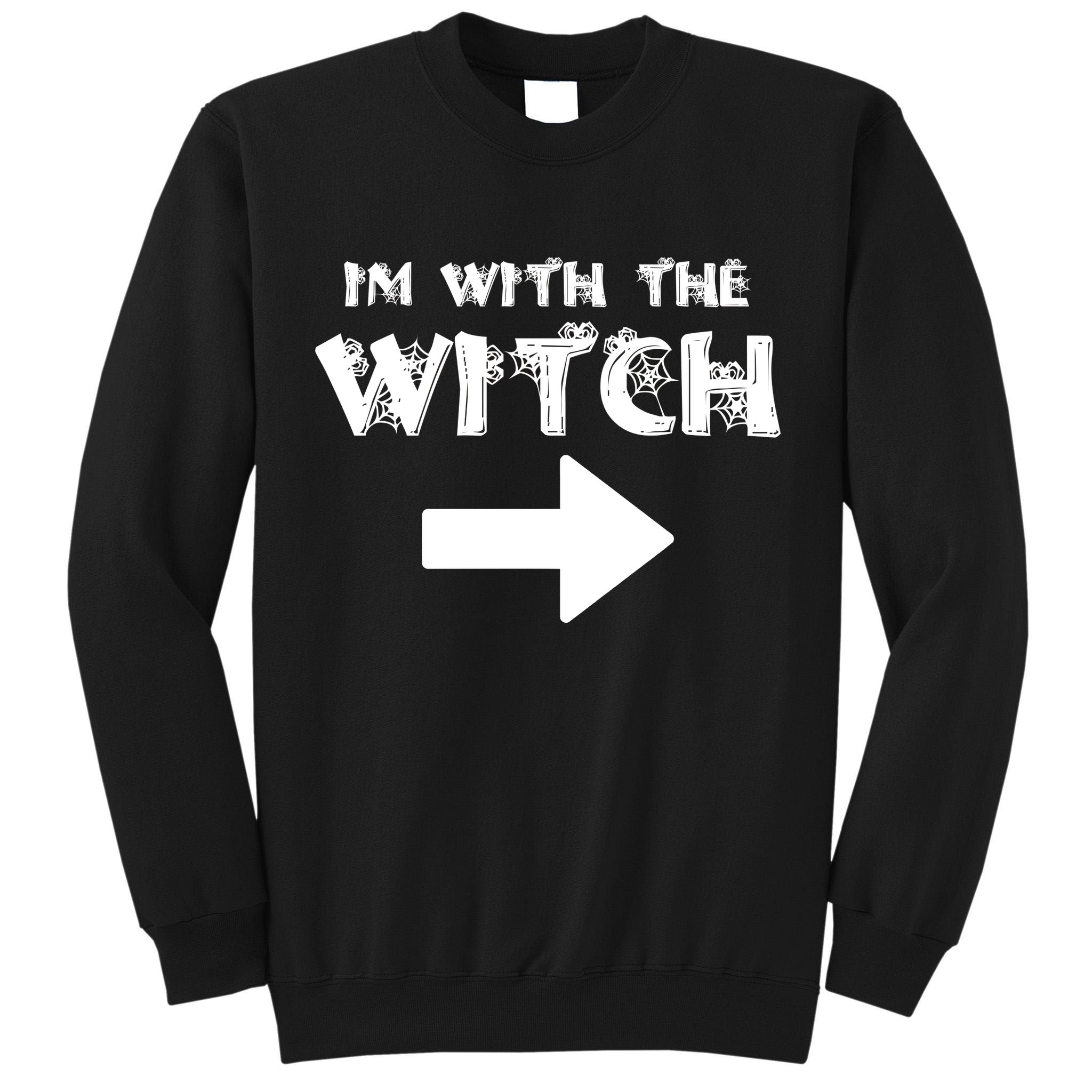 I'm With The Witch Tall Sweatshirt