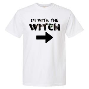 I'm With The Witch Garment-Dyed Heavyweight T-Shirt