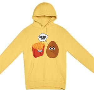 I'm Your Father Potato And Fries Premium Pullover Hoodie