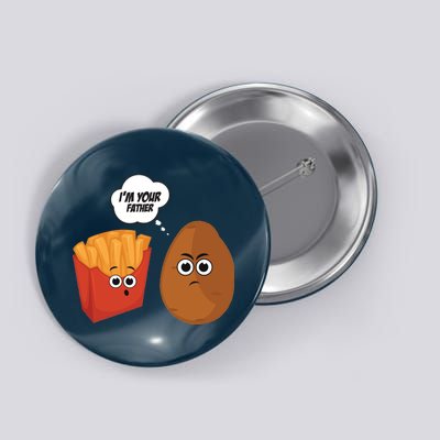 I'm Your Father Potato And Fries Button