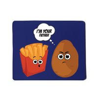 I'm Your Father Potato And Fries Mousepad