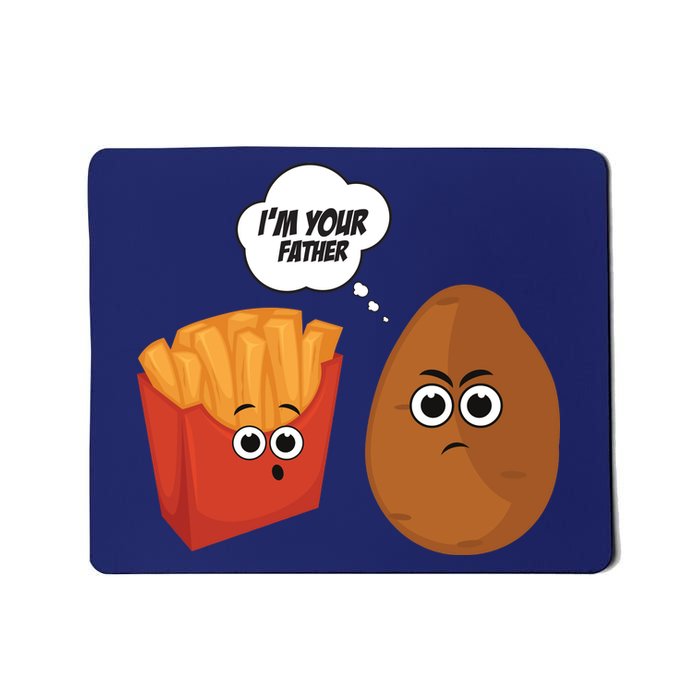 I'm Your Father Potato And Fries Mousepad