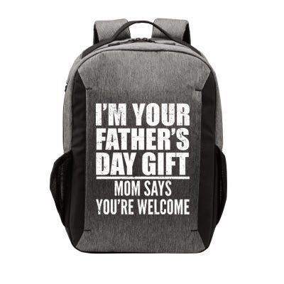 I'm Your Father's Day Gift Mom Says You're Welcome Vector Backpack