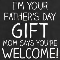 I'm Your Father's Day Gift Mom Says You're Welcome Funny 7 Panel Mesh Trucker Snapback Hat