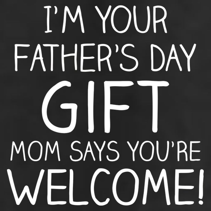 I'm Your Father's Day Gift Mom Says You're Welcome Funny 7 Panel Mesh Trucker Snapback Hat
