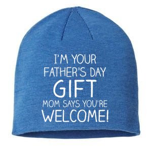 I'm Your Father's Day Gift Mom Says You're Welcome Funny Sustainable Beanie