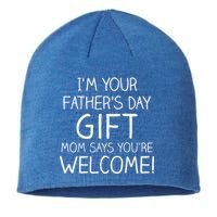 I'm Your Father's Day Gift Mom Says You're Welcome Funny Sustainable Beanie