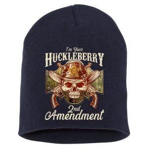 I'm Your Huckleberry 2nd Amendment Short Acrylic Beanie