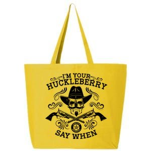 I'm Your Huckleberry Say When 25L Jumbo Tote