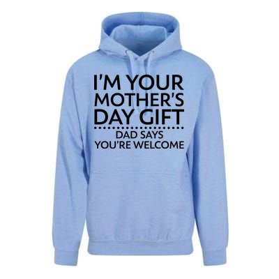 I'm Your Mother's Day Gift Dad Said Your Welcome Unisex Surf Hoodie