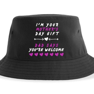 i'm Your Mothers Day Gift Dad Says Your Welcome Sustainable Bucket Hat