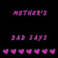 i'm Your Mothers Day Gift Dad Says Your Welcome Mug