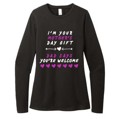 i'm Your Mothers Day Gift Dad Says Your Welcome Womens CVC Long Sleeve Shirt