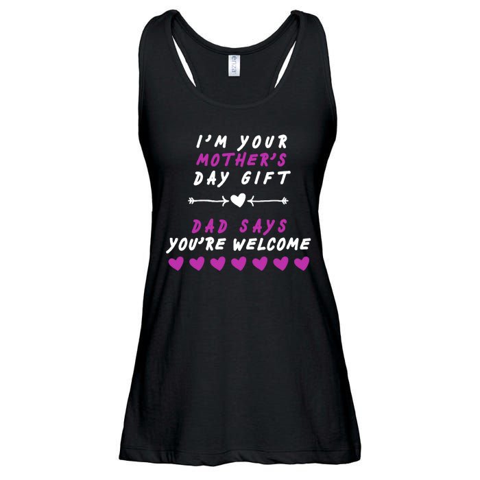 i'm Your Mothers Day Gift Dad Says Your Welcome Ladies Essential Flowy Tank