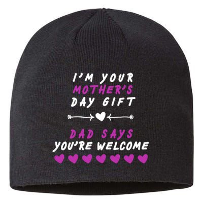 i'm Your Mothers Day Gift Dad Says Your Welcome Sustainable Beanie