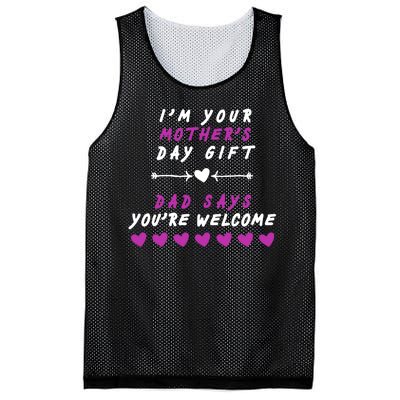 i'm Your Mothers Day Gift Dad Says Your Welcome Mesh Reversible Basketball Jersey Tank