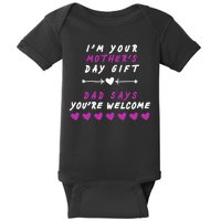 i'm Your Mothers Day Gift Dad Says Your Welcome Baby Bodysuit