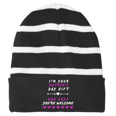 i'm Your Mothers Day Gift Dad Says Your Welcome Striped Beanie with Solid Band