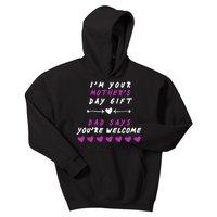 i'm Your Mothers Day Gift Dad Says Your Welcome Kids Hoodie