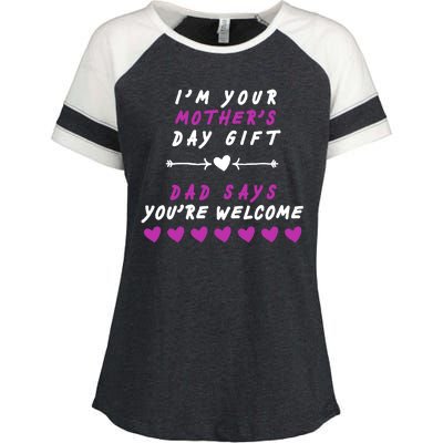 i'm Your Mothers Day Gift Dad Says Your Welcome Enza Ladies Jersey Colorblock Tee