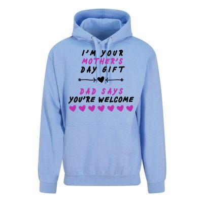 i'm Your Mothers Day Gift Dad Says Your Welcome Unisex Surf Hoodie