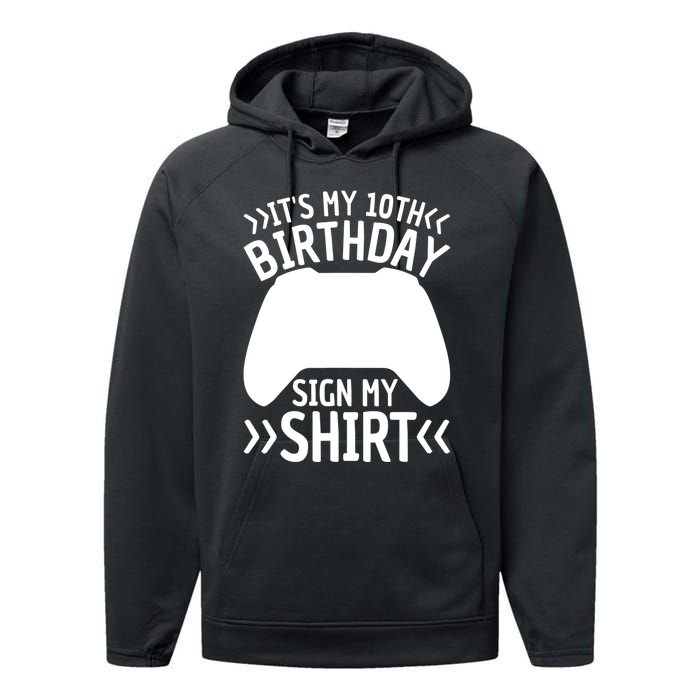 It's My 10th Birthday Sign My 10 Years Old Boy Gamer Performance Fleece Hoodie