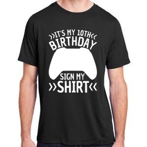 It's My 10th Birthday Sign My 10 Years Old Boy Gamer Adult ChromaSoft Performance T-Shirt