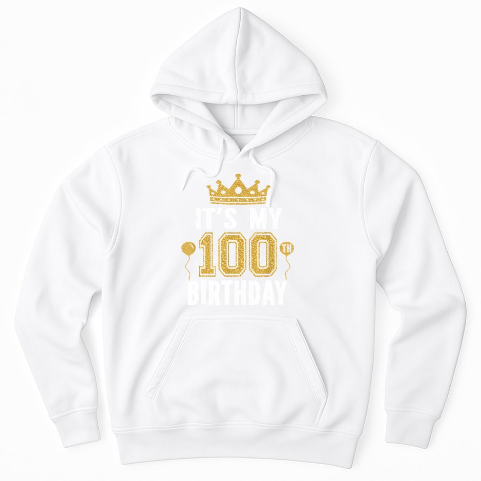 Its My 100th Birthday Gift For 100 Years Old Man And Woman Hoodie