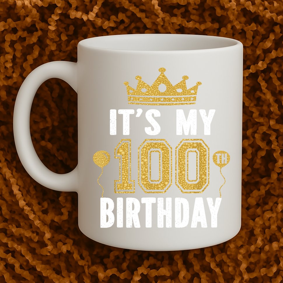 Its My 100th Birthday Gift For 100 Years Old Man And Woman Mug