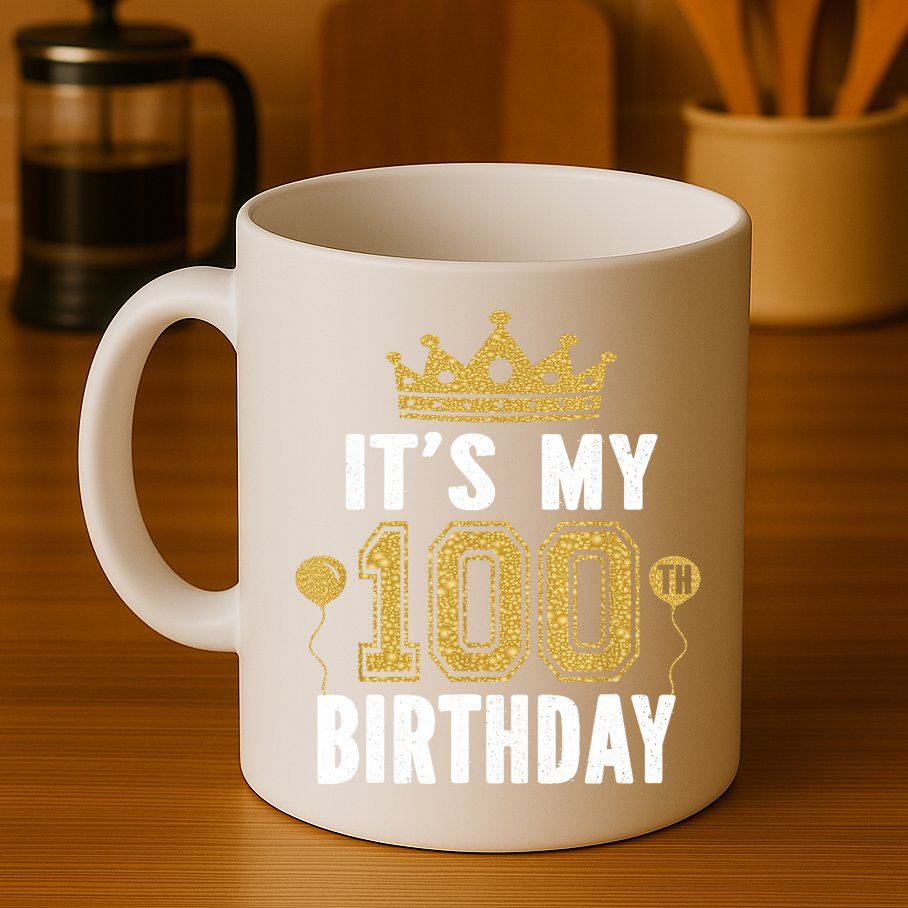 Its My 100th Birthday Gift For 100 Years Old Man And Woman Mug