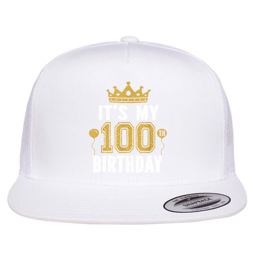 Its My 100th Birthday Gift For 100 Years Old Man And Woman Flat Bill Trucker Hat