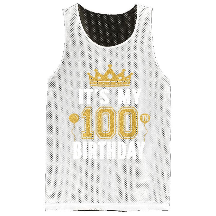 Its My 100th Birthday Gift For 100 Years Old Man And Woman Mesh Reversible Basketball Jersey Tank
