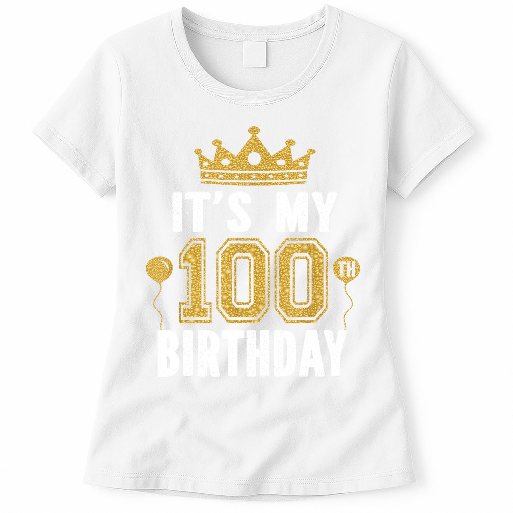 Its My 100th Birthday Gift For 100 Years Old Man And Woman Womens T-Shirt