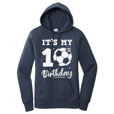 ItS My 10th Birthday Soccer Ten Year Old Birthday Boy Women's Pullover Hoodie