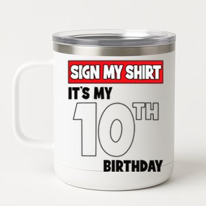 It's My 10th Birthday Party 10 Years Old   Sign My 12 oz Stainless Steel Tumbler Cup